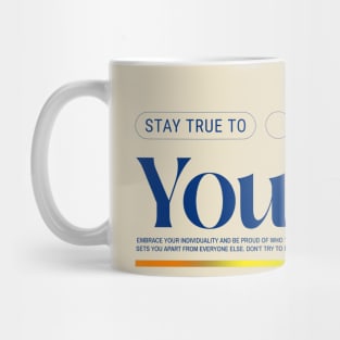 Stay True To Yourself Be Yourself Mug